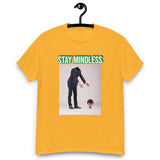 "STAY MINDLESS' T-shirt