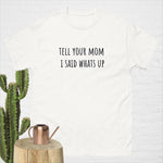 "tell your mom" Pink and White T-shirt